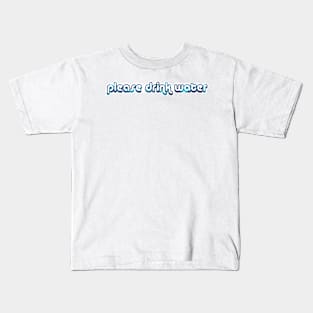 Please Drink Water Pool Aesthetic Kids T-Shirt